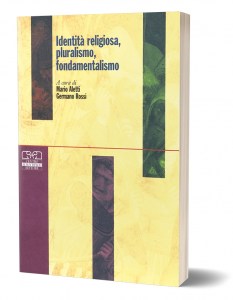 Identità religiosa, pluralismo, fondamentalismo